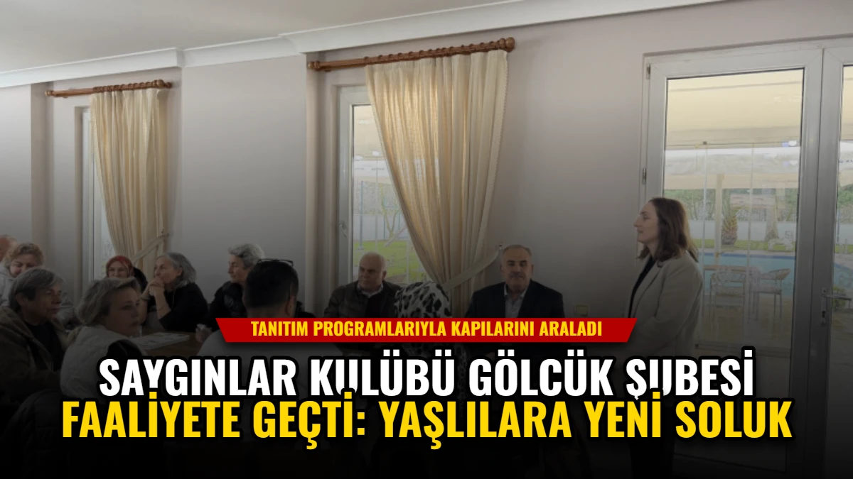 Saygınlar Kulübü Gölcük Şubesi Faaliyete Geçti: Yaşlılara Yeni Soluk